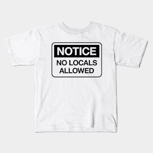 No Locals Allowed (Black) Kids T-Shirt